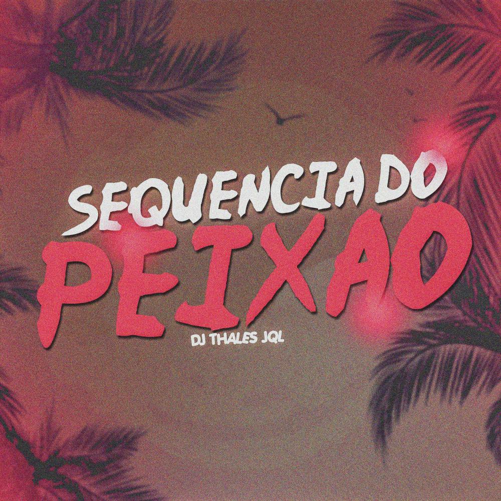 Sequencia do Peixão (feat. Dj Adrien Martins|Explicit)