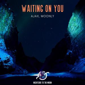 Waiting On You (Nightcore) dari Nightcore To The Moon