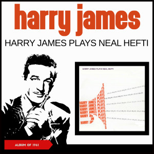 Harry James Plays Neal Hefti (Album of 1961)