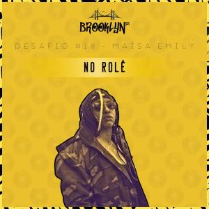 ดาวน์โหลดและฟังเพลง No rolê พร้อมเนื้อเพลงจาก Maísa Emily