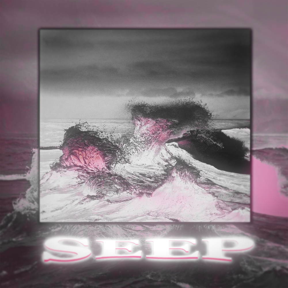 Seep (Explicit)