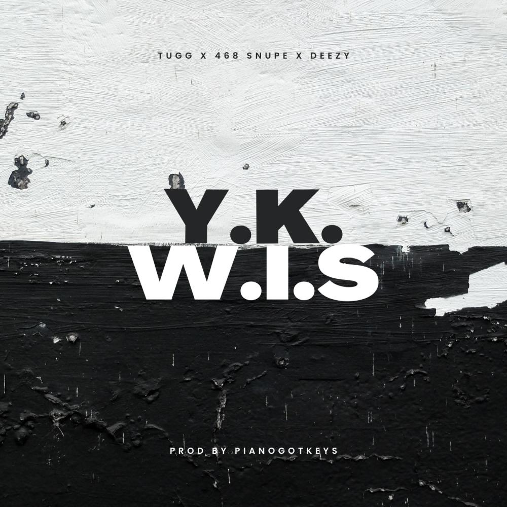 Y.K.W.I.S (feat. 468snupe & Deezy) (Explicit)