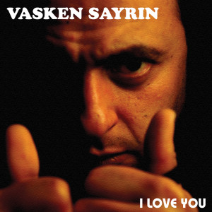 ดาวน์โหลดและฟังเพลง I Love You (2023 Remaster) พร้อมเนื้อเพลงจาก Vasken Sayrin