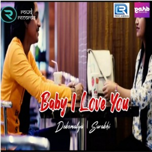 收聽Debomalya Paul的Baby I Love You歌詞歌曲