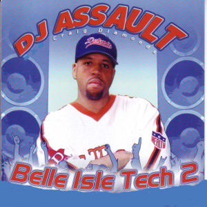DJ Assault的专辑Belle Isle Tech 2
