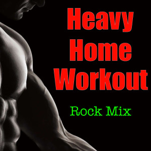 Heavy Home Workout Rock Mix dari Various