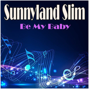 Album Be My Baby from Sunnyland Slim