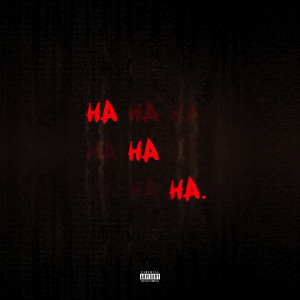 收聽Jay Kevlar的Ha Ha Ha (Explicit)歌詞歌曲