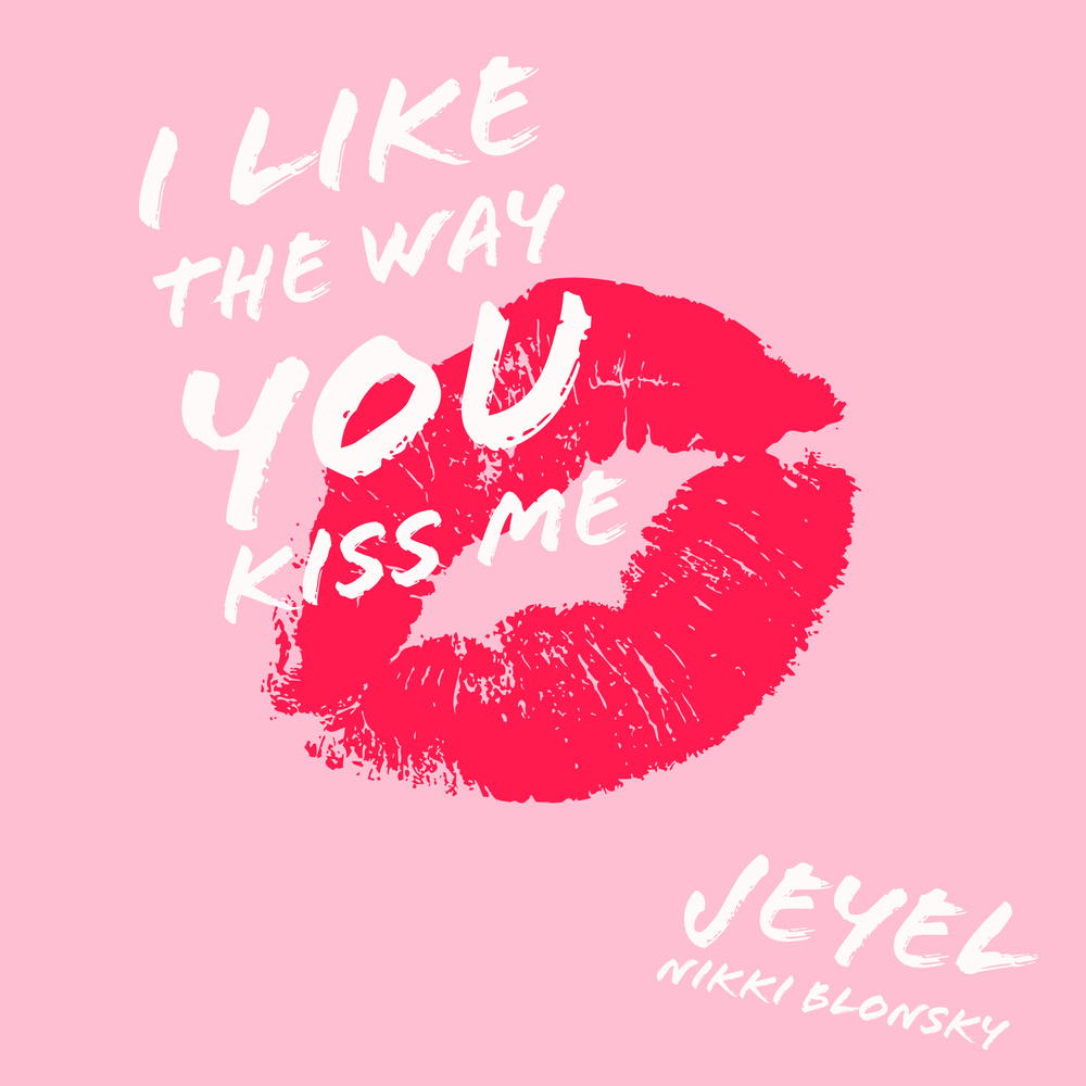 I like the way you kiss me