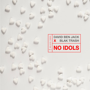 ดาวน์โหลดและฟังเพลง No Idols พร้อมเนื้อเพลงจาก David Ben Jack