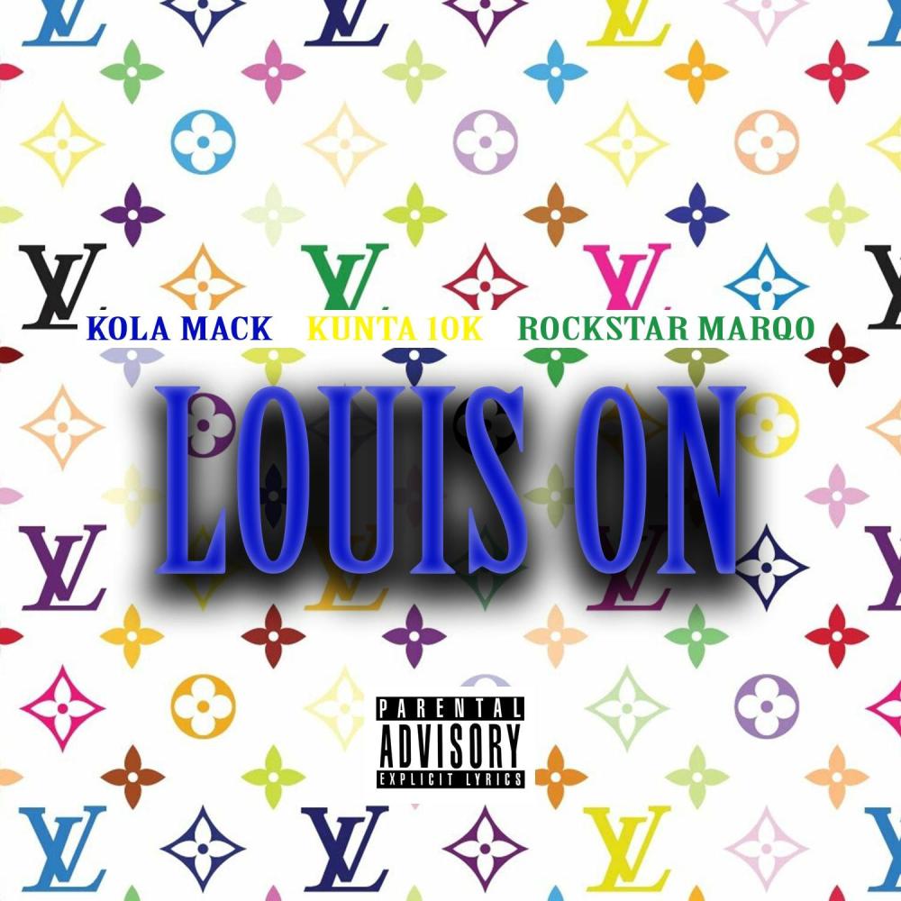 Louis On (feat. Rockstar Marqo & Kunta 10k) (Explicit)