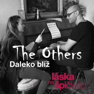 Listen to Daleko blíž (Z filmu "Láska na špičkách") song with lyrics from The Others