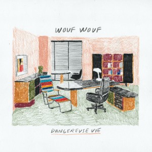 收聽Wouf Wouf的Dangereuse vie歌詞歌曲