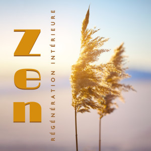 收听Bouddha Musique Sanctuaire的Zen (Régénération intérieure) (其他)歌词歌曲