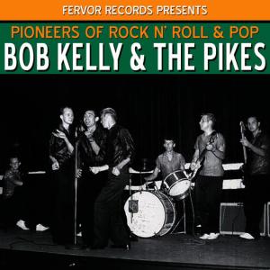 อัลบัม Pioneers of Rock N' Roll & Pop ศิลปิน Bob Kelly