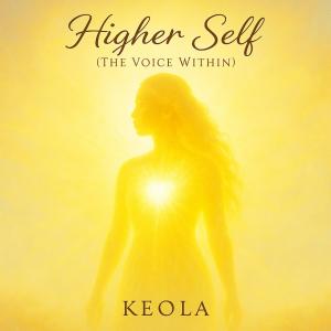 收聽Keola的Higher Self (The Voice Within)歌詞歌曲