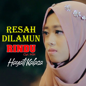 Dengarkan Resah Dilamin Rindu lagu dari Hayati Kalasa dengan lirik