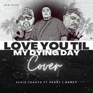 Ranky的專輯Love you til my dying day (feat. Skurt Skurt & Ranky)