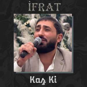 Listen to Kaş Ki song with lyrics from Ifrat