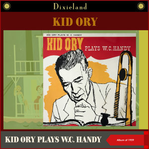 Kid Ory的專輯Kid Ory Plays W.C. Handy (Album of 1959)