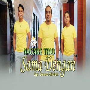Dengarkan SAMA DENGAN lagu dari Nagabe Trio dengan lirik