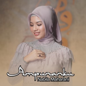 收听Nabila Maharani的Ampunanku歌词歌曲