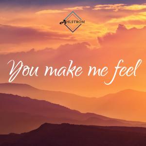 Listen to You Make Me Feel song with lyrics from Ahlstrom