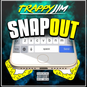 收聽Trappy jim的Snap Out (Explicit)歌詞歌曲