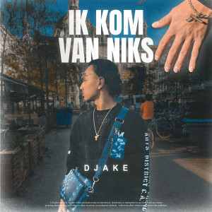 Listen to Ik Kom Van Niks song with lyrics from Djake