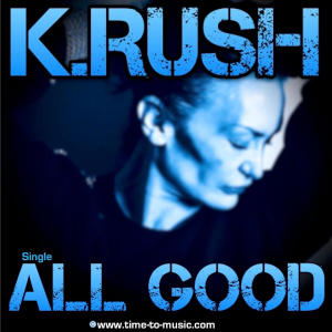 ดาวน์โหลดและฟังเพลง ALL GOOD (feat. Walter Von Tschirnhaus) พร้อมเนื้อเพลงจาก K.Rush