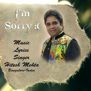 ดาวน์โหลดและฟังเพลง Sorry พร้อมเนื้อเพลงจาก Hitesh Mehta