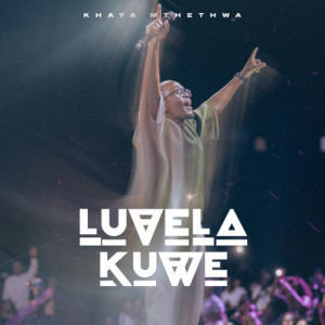 Listen to Luvela Kuwe (Live) song with lyrics from Khaya Mthethwa