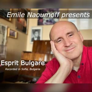 Emile Naoumoff的專輯Esprit Bulgare (Recorded in Sofia, Bulgaria)