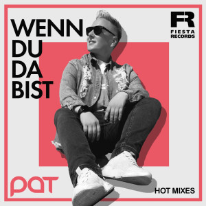 อัลบัม Wenn du da bist (Hot Mixes) ศิลปิน Pat
