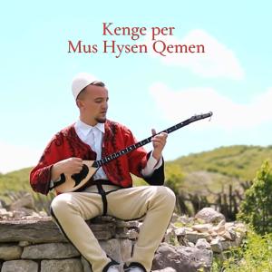 ดาวน์โหลดและฟังเพลง Kenge Per Mus Hysen Qemen พร้อมเนื้อเพลงจาก Shkumbin Sadiki