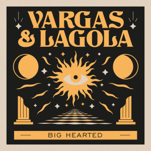 Vargas & Lagola的專輯Big Hearted