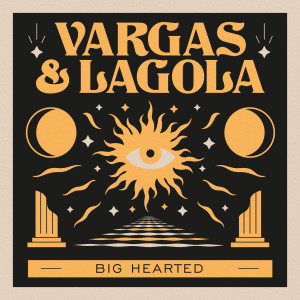 收聽Vargas & Lagola的Big Hearted歌詞歌曲