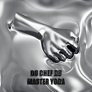 收听DØ CHEF DØ的Master Yoda歌词歌曲