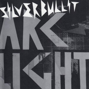 อัลบัม Arclight ศิลปิน Silverbullit