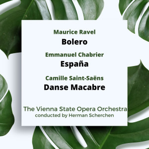 Ravel: Bolero / Chabrier: España / Saint-Saëns: Danse Macabre dari The Vienna State Opera Orchestra
