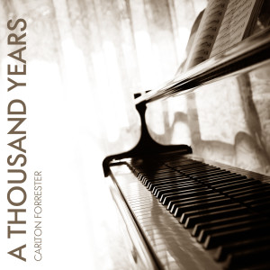 Dengarkan lagu A Thousand Years nyanyian Carlton Forrester dengan lirik