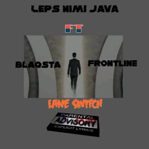 Frontline的專輯Lane Switch (feat. Blaqsta & Frontline)