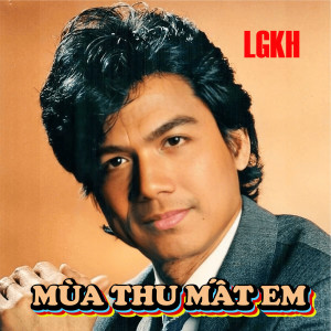 Listen to Mùa Thu Mất Em song with lyrics from LGKH