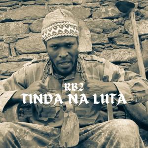 อัลบัม Tinda Na Luta (Explicit) ศิลปิน RB2 (Richard Brazil E Rafael Braga)