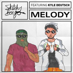收聽Sketchy Bongo的Melody (feat. Kyle Deutsch)歌詞歌曲