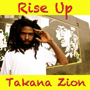 Dengarkan lagu Rise Up nyanyian Takana Zion dengan lirik
