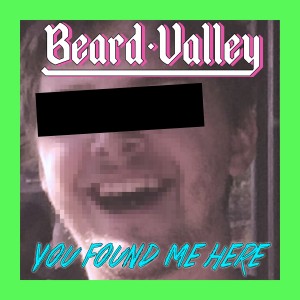 อัลบัม You Found Me Here ศิลปิน Beard Valley