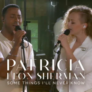 收聽PATRICIA的Some Things I'll Never Know歌詞歌曲