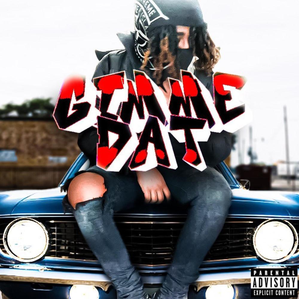 Gimme Dat! (feat. Big Jungle) (Explicit)