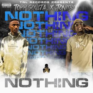收聽Topp Soulja的Nothing (feat. Tonii Boii) (Explicit)歌詞歌曲
